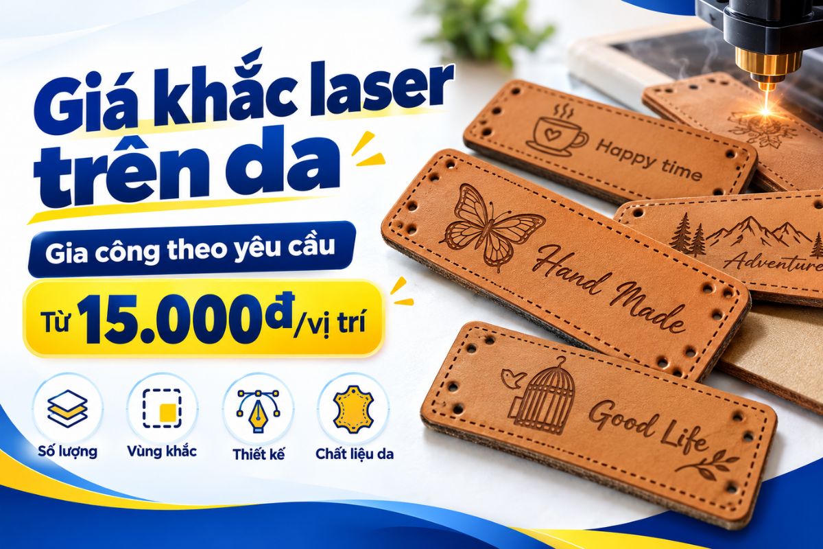 Giá khắc laser trên da phụ thuộc số lượng, kích thước vùng khắc, chất liệu và độ phức tạp thiết kế Giá khắc laser trên da phụ thuộc số lượng, kích thước vùng khắc, chất liệu và độ phức tạp thiết kế